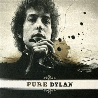 Pure Dylan: An Intimate Look at Bob Dylan