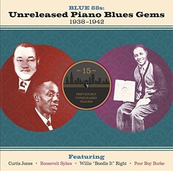 Blue 88s: Unreleased Piano Blues Gems 1938-1942