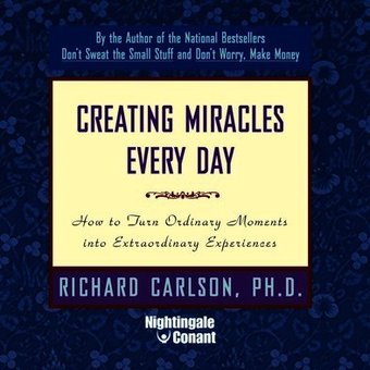 Creating Miracles Every Day