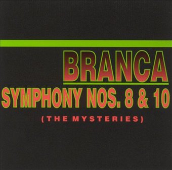 Glenn Branca: Symphony Nos. 8 & 10 "The Mysteries"