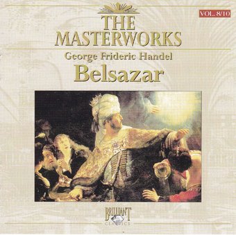 Handel - The Masterworks Vol. 8-10: Belsazar
