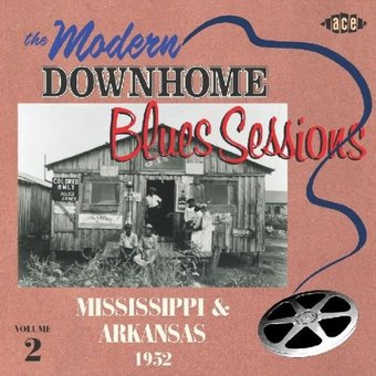 The Modern Downhome Blues Sessions: Mississippi &