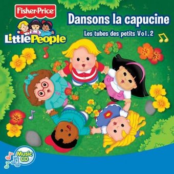 Little People: Dansons La Capucine: Les Tubes des