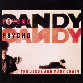 Psychocandy [Germany Bonus Track]