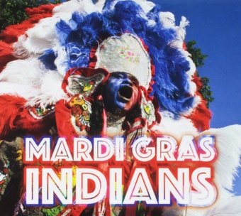 Mardi Gras Indians [2018]
