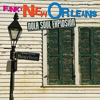 Funky New Orleans: NOLA Soul Explosion