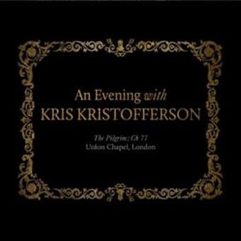 An Evening with Kris Kristofferson: The Pilgrim