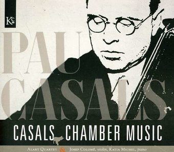 Casals:Pablo Casals Chamber Music