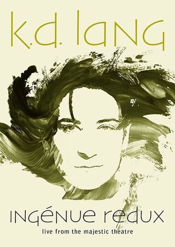 k.d. lang - Ingenue Redux: Live from the Majestic