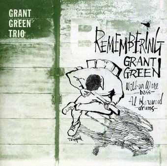 Remembering Grant Green + 4 Bonus Tracks