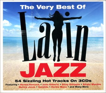 The Very Best of Latin Jazz: 54 Sizzling Hot