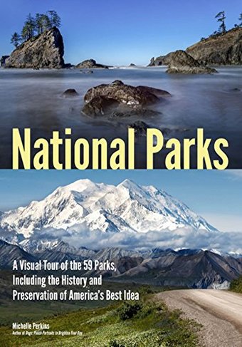 National Parks: A Visual Tour of the 59 Parks,