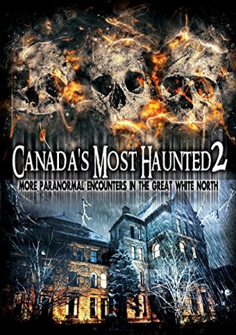 Canada's Most Haunted 2: More Paranormal