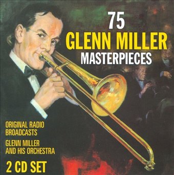 75 Glenn Miller Masterpieces (Original Radio
