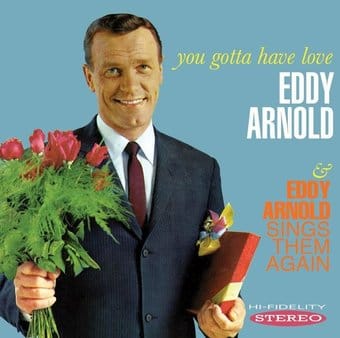 You Gotta Have Love / Eddy Arnold Sings Them Again