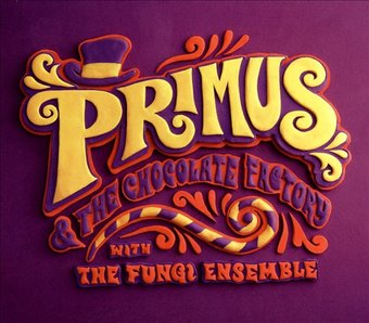Primus & The Chocolate Factory with The Fungi