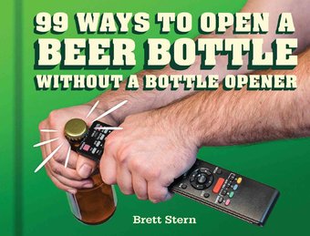 99 Ways to Open a Beer Bottle Without a Bottle