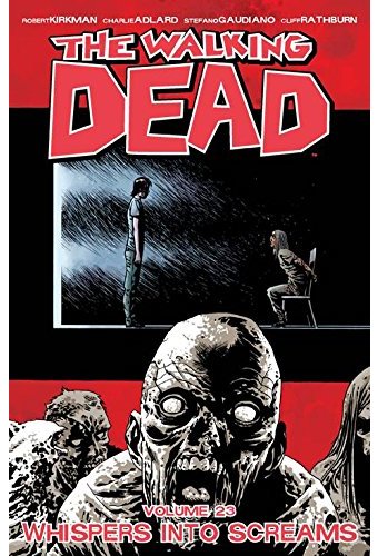 The Walking Dead 23: Whispers into Screams