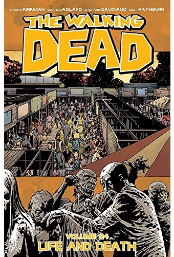 The Walking Dead Volume 24: Life and Death