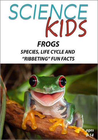 Science Kids - Frogs: Species, Life Cycle and