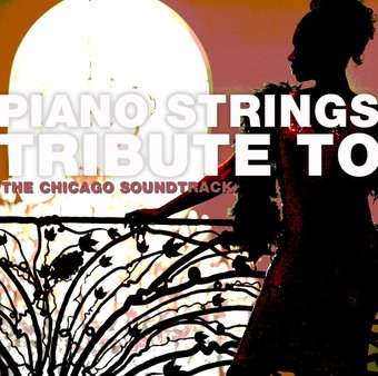 Chicago: Pianostrings Tribute to the Soundtrack