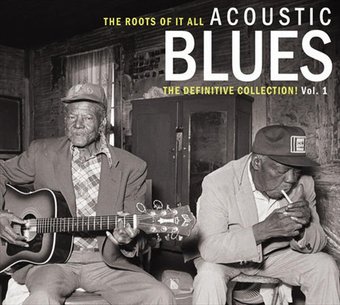The Roots of It All: Acoustic Blues - The
