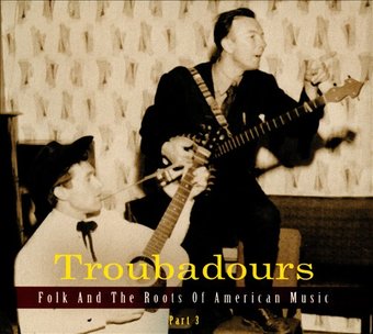 Troubadours, Pt. 3 (3-CD)