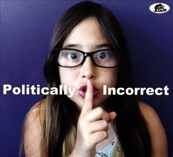 Politically Incorrect [Digipak]