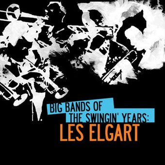 Big Bands of Swingin' Years: Les Elgart