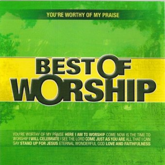 Best of Worship, Volume 1: You're Worthy of My