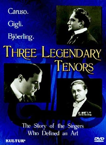 Three Legendary Tenors: Caruso, Gigli, and