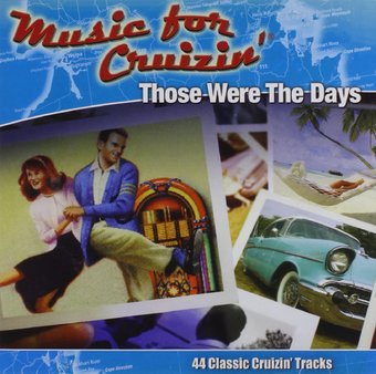 Music for Cruzin: Those Were the Days