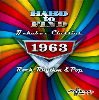 Hard To Find Jukebox Classics 1963: Rock, Rhythm