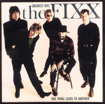 The Fixx - One Thing Leads to Another: Greatest