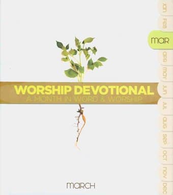 Worship Devotional - March: A Month In Word &