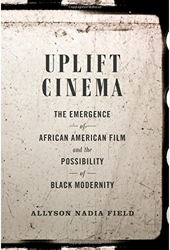 Uplift Cinema: The Emergence of African American