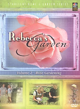 Rebecca's Garden - Volume 2: Rose Gardening