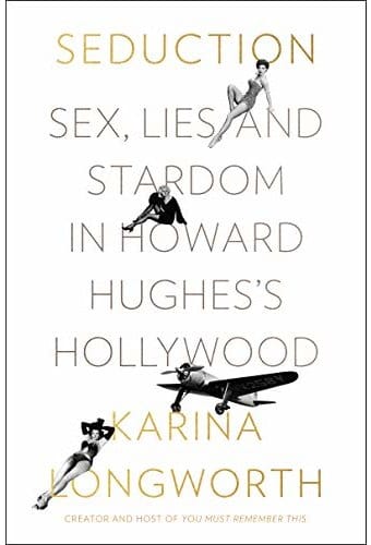 Seduction: Sex, Lies, and Stardom in Howard