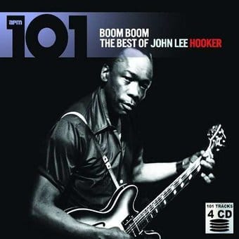 101: Boom Boom - The Best of John Lee Hooker