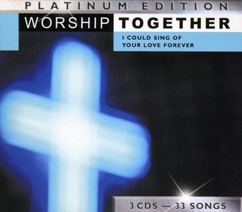 Worship Together Platinum Edition: I Could Sing