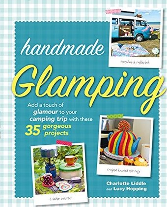 Handmade Glamping: Add a Touch of Glamour to Your