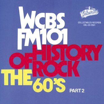 WCBS FM101.1 - History of Rock: The 60's, Part 2