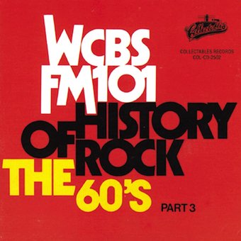 WCBS FM101.1 - History of Rock: The 60's, Part 3