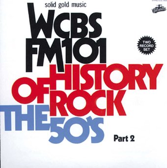 WCBS FM101.1 - History of Rock: The 50's, Part 2
