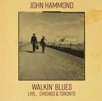 Walkin' Blues... Chicago & Toronto (Live)