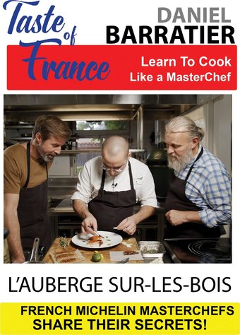 Taste Of France - Masterchefs Share Their Secrets