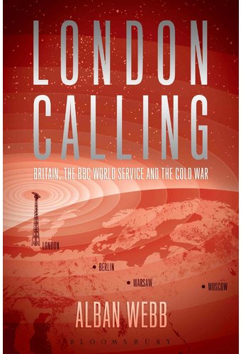 London Calling: Britain, the BBC World Service