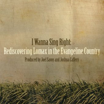 I Wanna Sing Right: Rediscovering Lomax in the