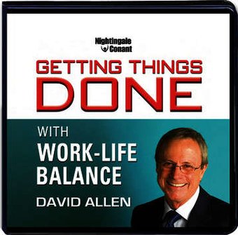 Getting Things Done With Work-Life Balance