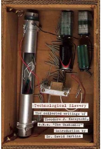Technological Slavery: The Collected Writings of